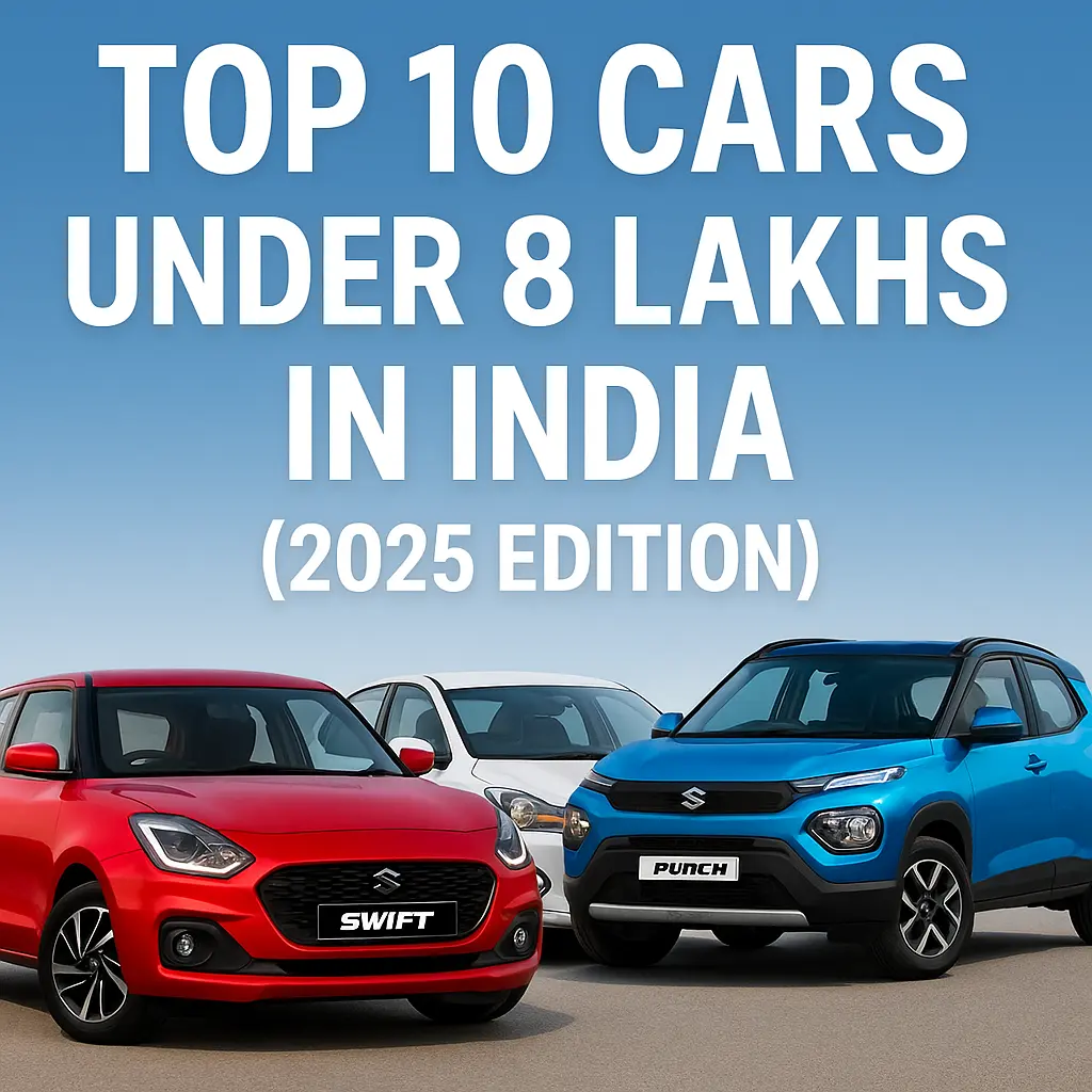 Top 10 Cars Under 8 Lakhs in India (2025 Edition)